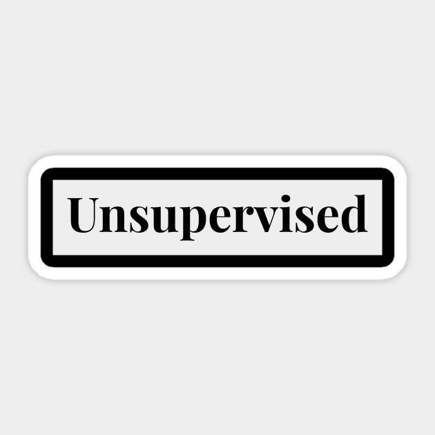 unsupervised Sticker by crazytshirtstore